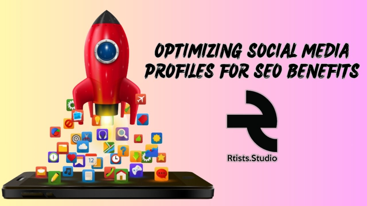 Optimizing Social Media Profiles for SEO Benefits